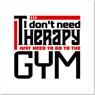 I don't need therapy, I just need to go to the gym Posters and Art